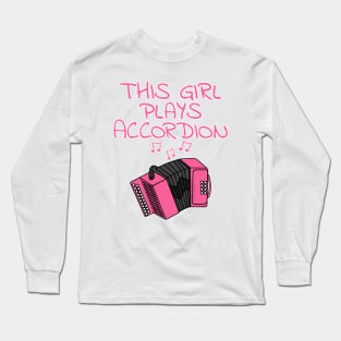 This Girl Plays Accordion, Female Accordionist, Folk Musician Long Sleeve T-Shirt